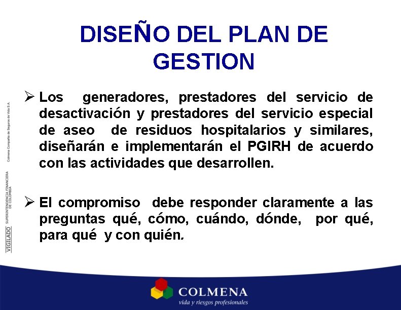 DISEÑO DEL PLAN DE GESTION Ø Los generadores, prestadores del servicio de desactivación y DISEÑO DEL PLAN DE GESTION Ø Los generadores, prestadores del servicio de desactivación y
