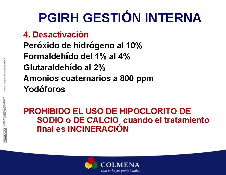 PGIRH GESTIÓN INTERNA 4. Desactivación Peróxido de hidrógeno al 10% Formaldehído del 1% al PGIRH GESTIÓN INTERNA 4. Desactivación Peróxido de hidrógeno al 10% Formaldehído del 1% al