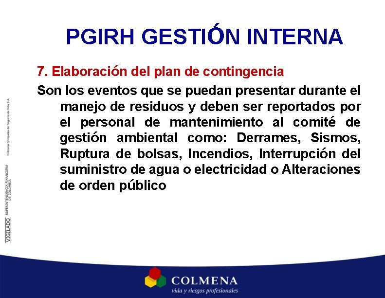 PGIRH GESTIÓN INTERNA 7. Elaboración del plan de contingencia Son los eventos que se PGIRH GESTIÓN INTERNA 7. Elaboración del plan de contingencia Son los eventos que se