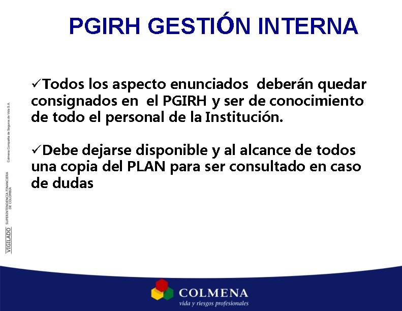 PGIRH GESTIÓN INTERNA üTodos los aspecto enunciados deberán quedar consignados en el PGIRH y PGIRH GESTIÓN INTERNA üTodos los aspecto enunciados deberán quedar consignados en el PGIRH y