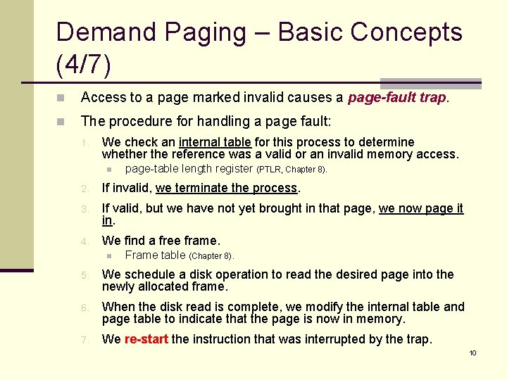 Demand Paging – Basic Concepts (4/7) n Access to a page marked invalid causes