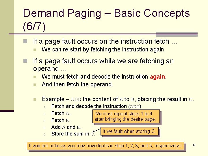 Demand Paging – Basic Concepts (6/7) n If a page fault occurs on the