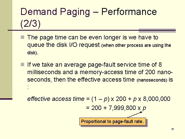 Demand Paging – Performance (2/3) n The page time can be even longer is