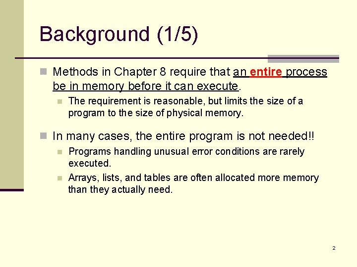 Background (1/5) n Methods in Chapter 8 require that an entire process be in