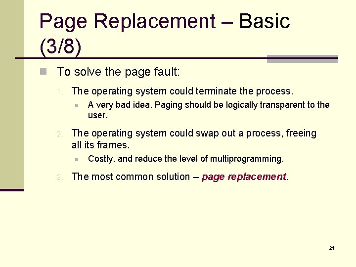 Page Replacement – Basic (3/8) n To solve the page fault: 1. The operating