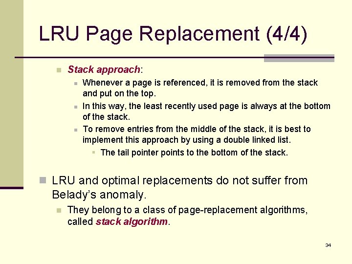 LRU Page Replacement (4/4) n Stack approach: n n n Whenever a page is