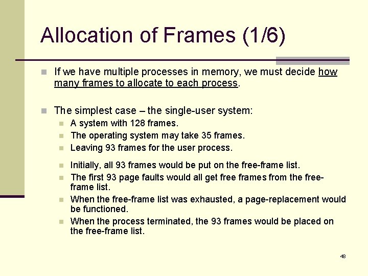 Allocation of Frames (1/6) n If we have multiple processes in memory, we must