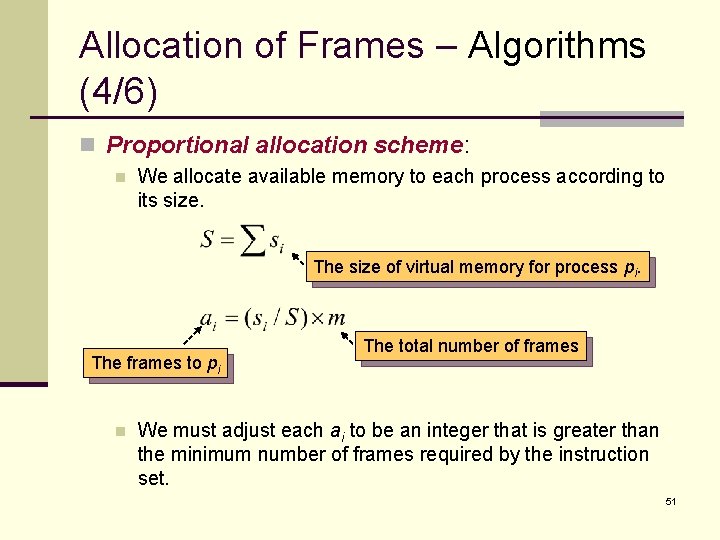 Allocation of Frames – Algorithms (4/6) n Proportional allocation scheme: n We allocate available