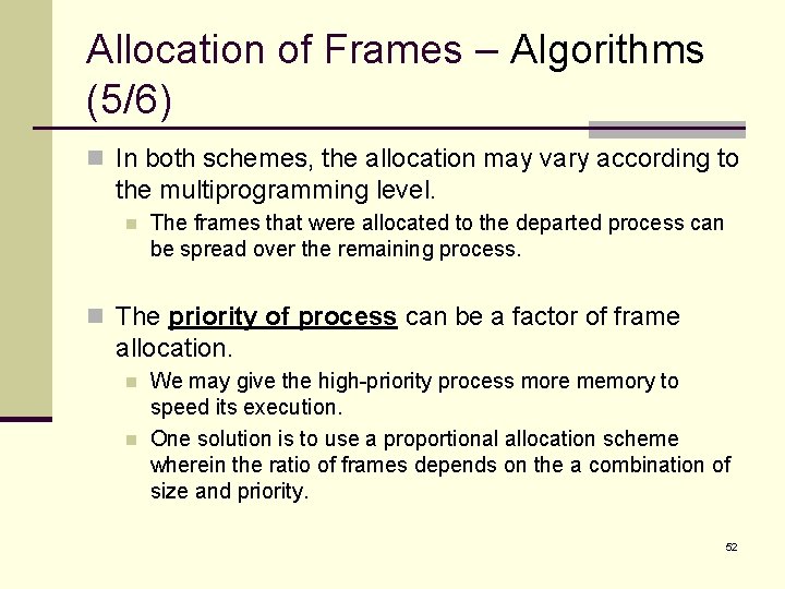 Allocation of Frames – Algorithms (5/6) n In both schemes, the allocation may vary