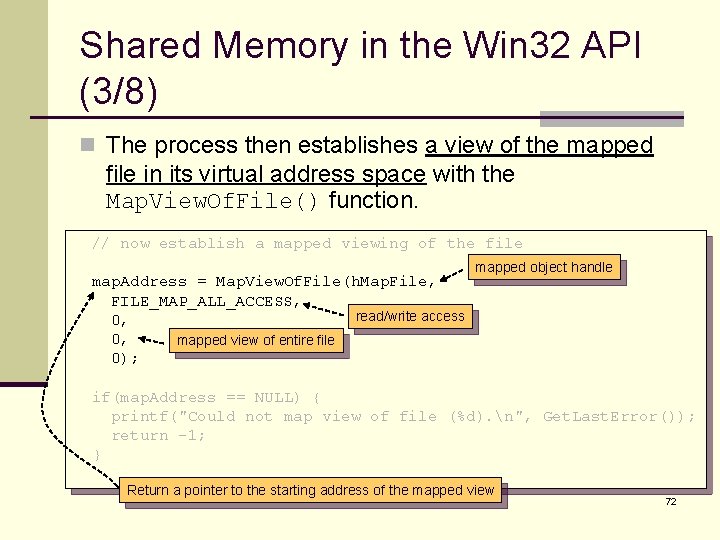 Shared Memory in the Win 32 API (3/8) n The process then establishes a