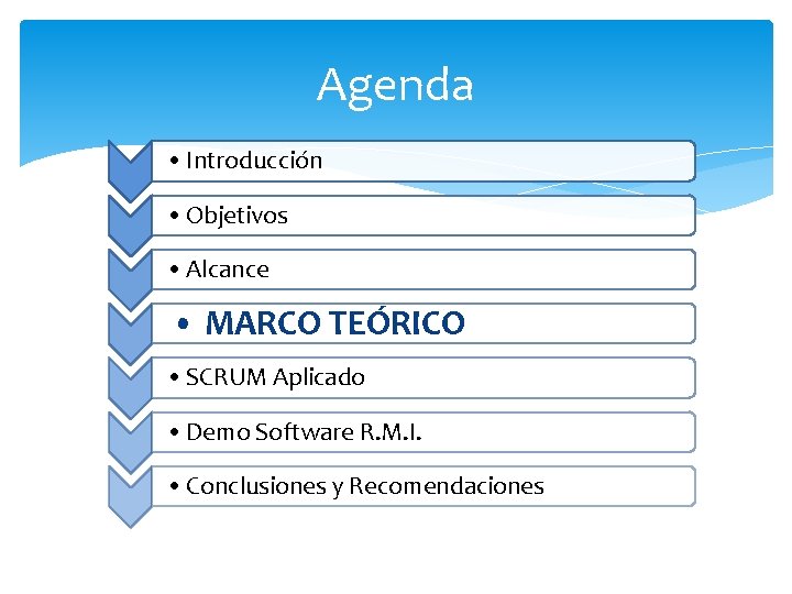 Agenda • Introducción • Objetivos • Alcance • MARCO TEÓRICO • SCRUM Aplicado •