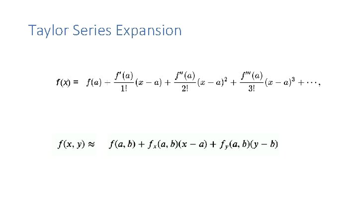 Taylor Series Expansion f (x) = 