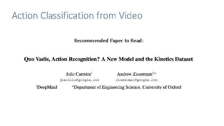 Action Classification from Video Recommended Paper to Read: 