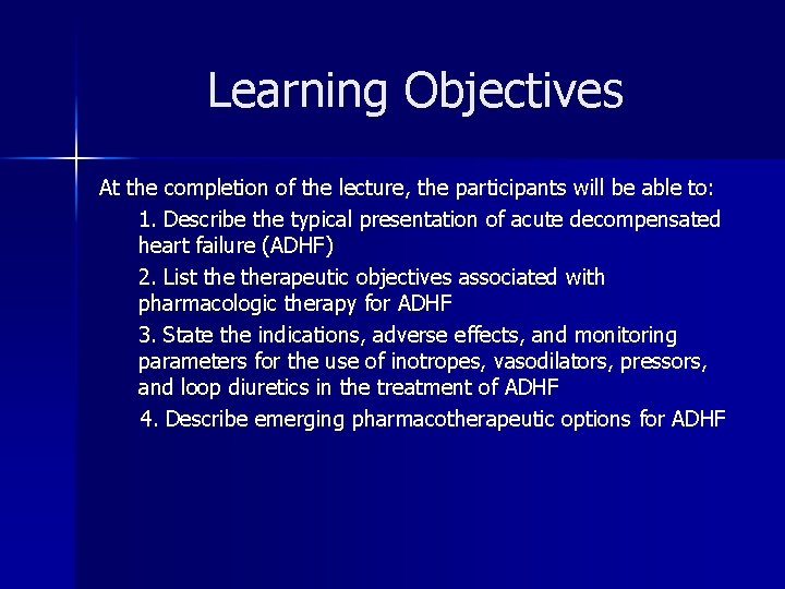 Learning Objectives At the completion of the lecture, the participants will be able to: