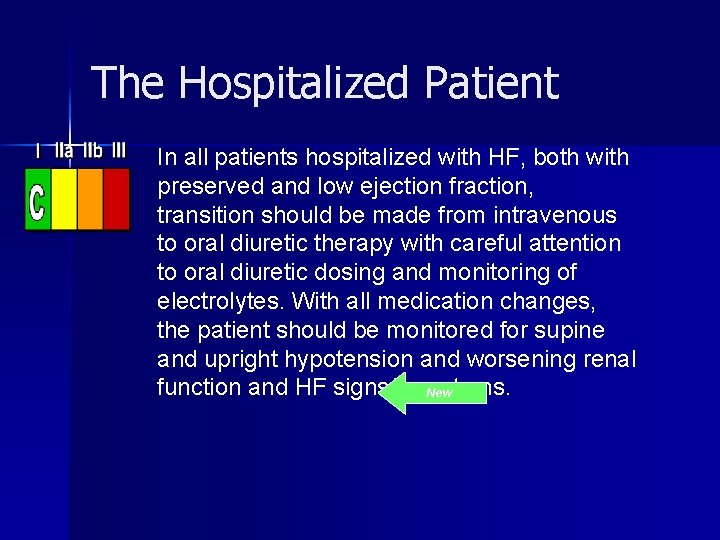The Hospitalized Patient In all patients hospitalized with HF, both with preserved and low