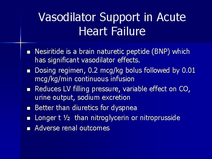Vasodilator Support in Acute Heart Failure n n n Nesiritide is a brain naturetic