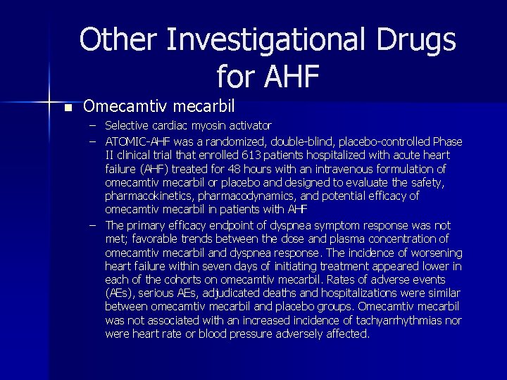 Other Investigational Drugs for AHF n Omecamtiv mecarbil – Selective cardiac myosin activator –