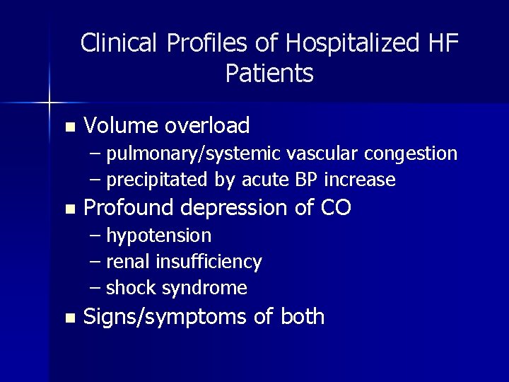 Clinical Profiles of Hospitalized HF Patients n Volume overload – pulmonary/systemic vascular congestion –