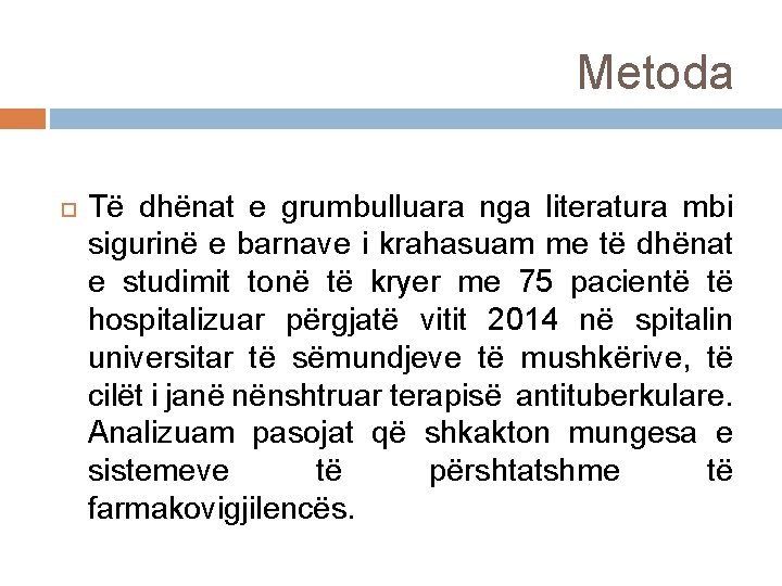 Metoda Të dhënat e grumbulluara nga literatura mbi sigurinë e barnave i krahasuam me Metoda Të dhënat e grumbulluara nga literatura mbi sigurinë e barnave i krahasuam me