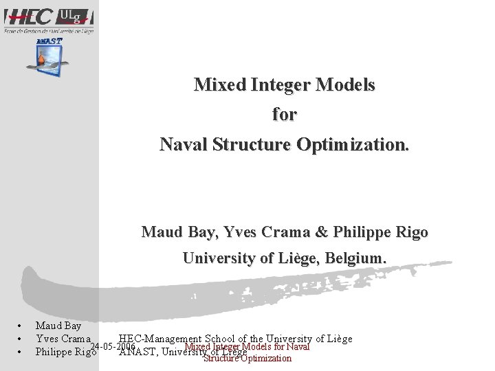 Mixed Integer Models for Naval Structure Optimization. Maud Bay, Yves Crama & Philippe Rigo