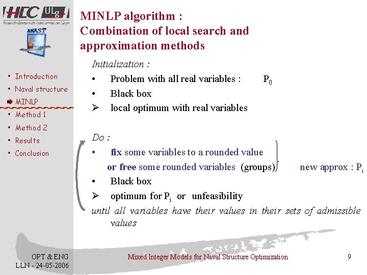 MINLP algorithm : Combination of local search and approximation methods • Introduction • Naval