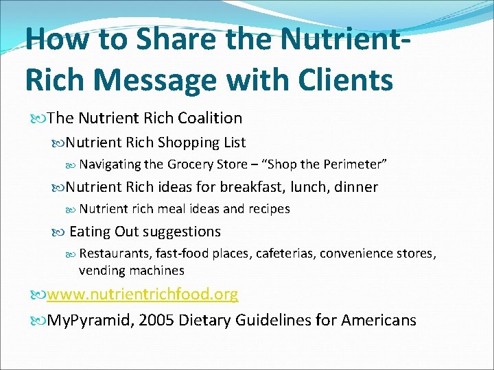 How to Share the Nutrient. Rich Message with Clients The Nutrient Rich Coalition Nutrient