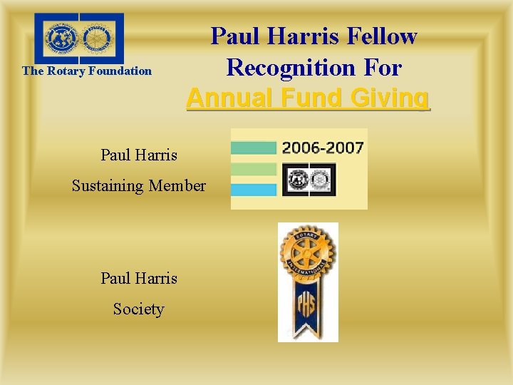 The Rotary Foundation Paul Harris Fellow Recognition For Annual Fund Giving Paul Harris Sustaining