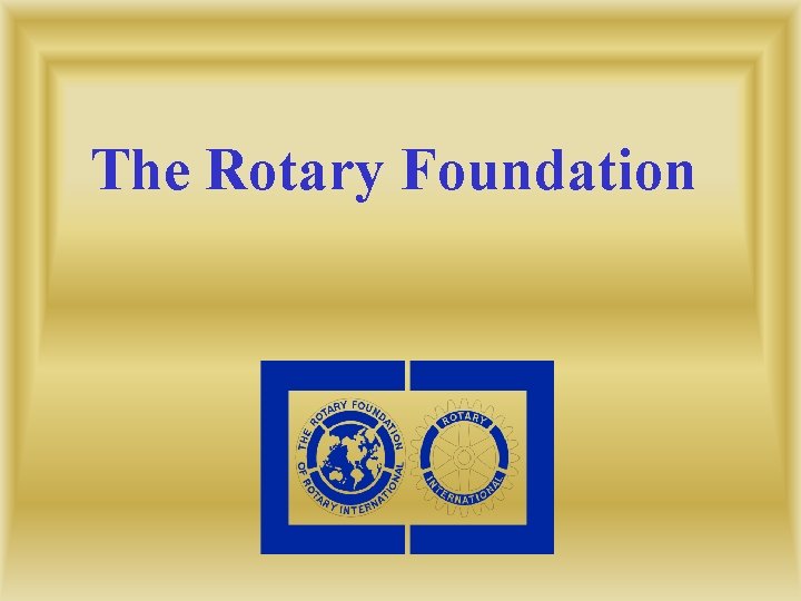 The Rotary Foundation 