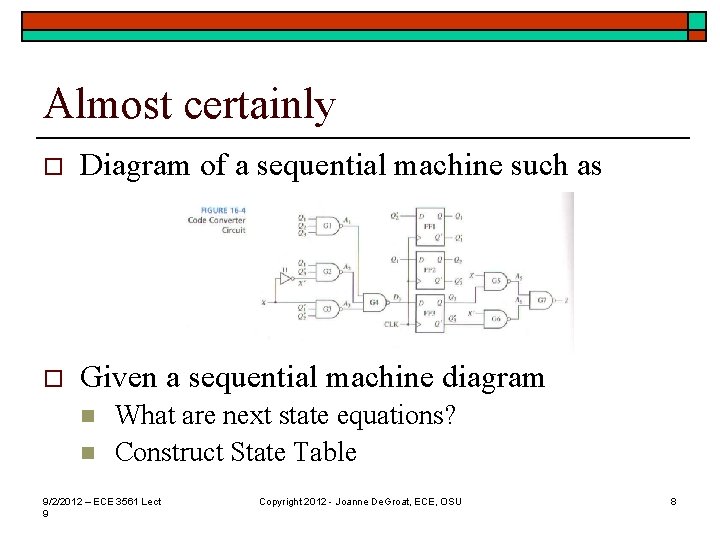 Almost certainly o Diagram of a sequential machine such as o Given a sequential