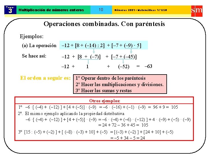Tema: 3 10 Multiplicación de números enteros Números 2001 - Matemáticas 1. º ESO