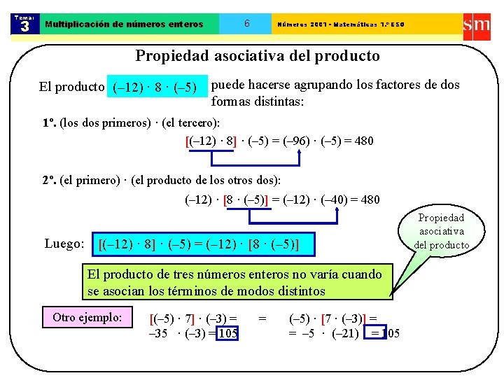 Tema: 3 6 Multiplicación de números enteros Números 2001 - Matemáticas 1. º ESO