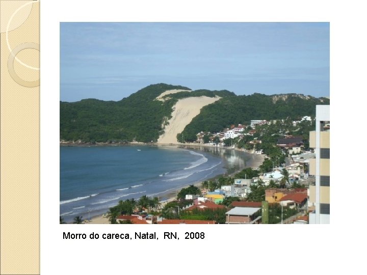 Anselmo Lazaro Branco Morro do careca, Natal, RN, 2008 