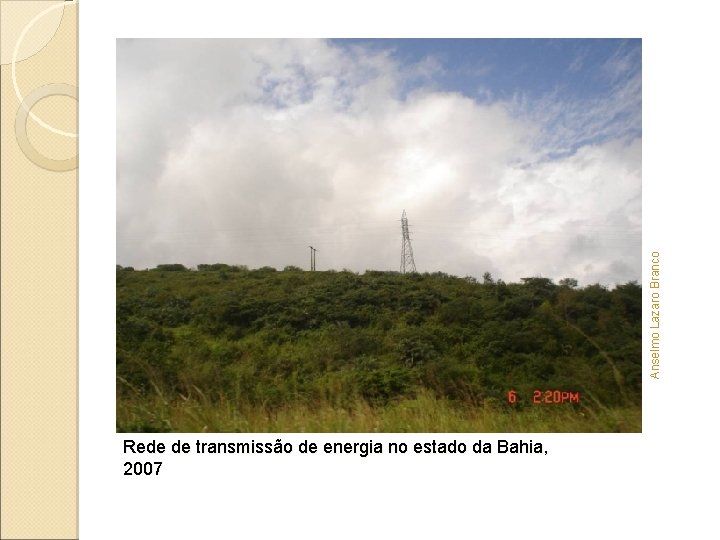 Anselmo Lazaro Branco Rede de transmissão de energia no estado da Bahia, 2007 