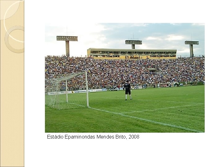 Estádio Epaminondas Mendes Brito, 2008 