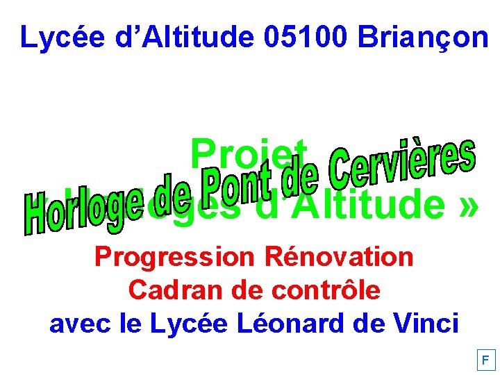 Lycée d’Altitude 05100 Briançon Projet « Horloges d’Altitude » Progression Rénovation Cadran de contrôle