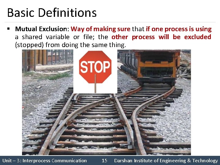 Basic Definitions § Mutual Exclusion: Way of making sure that if one process is