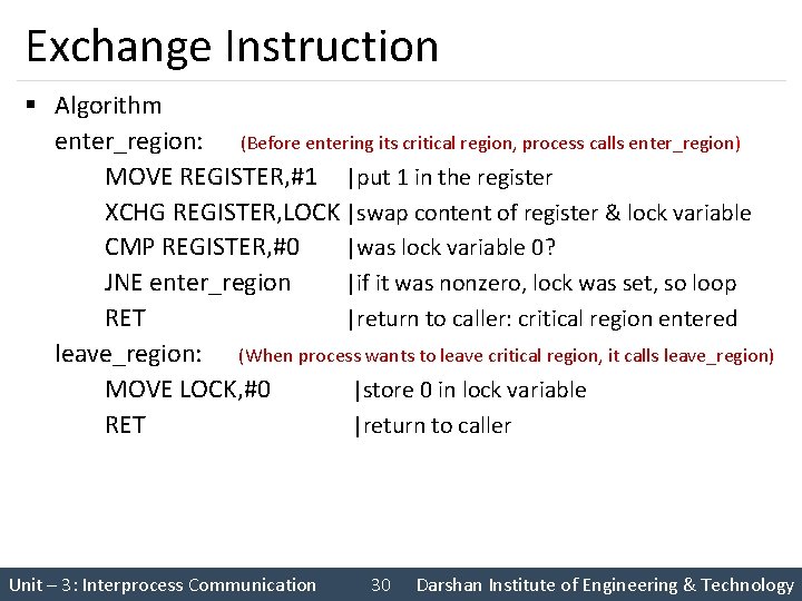 Exchange Instruction § Algorithm enter_region: (Before entering its critical region, process calls enter_region) MOVE