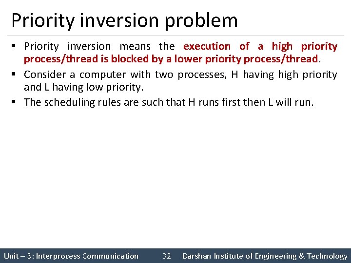 Priority inversion problem § Priority inversion means the execution of a high priority process/thread