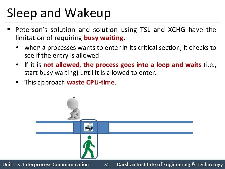 Sleep and Wakeup § Peterson’s solution and solution using TSL and XCHG have the