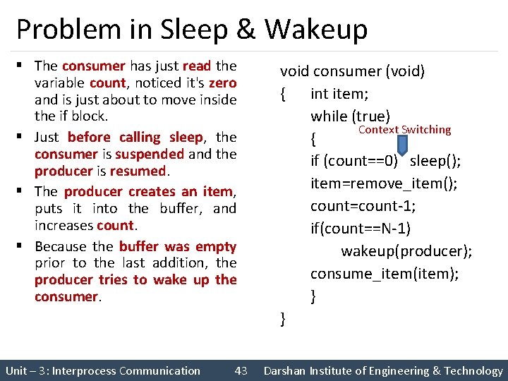 Problem in Sleep & Wakeup § The consumer has just read the variable count,