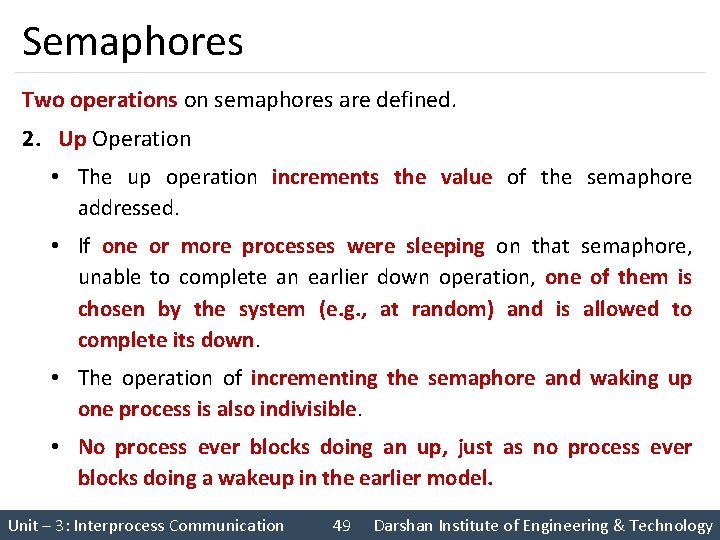 Semaphores Two operations on semaphores are defined. 2. Up Operation • The up operation