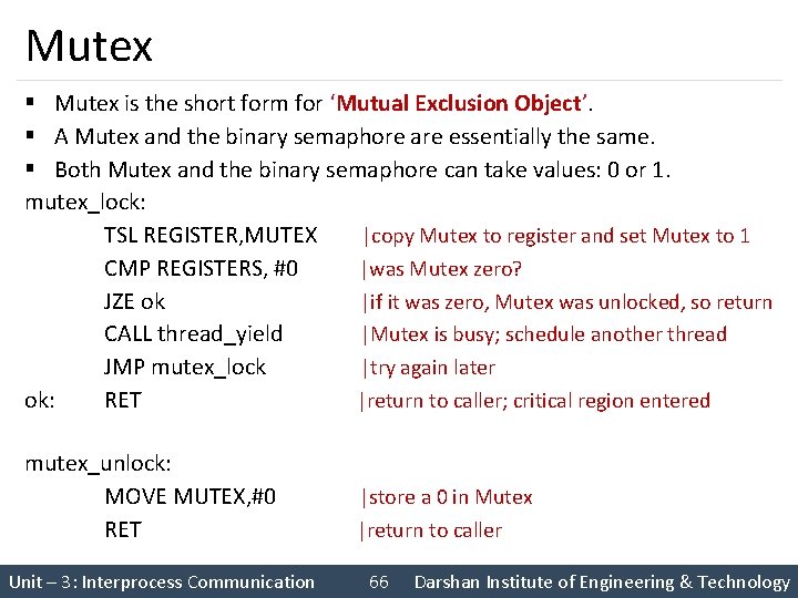 Mutex § Mutex is the short form for ‘Mutual Exclusion Object’. § A Mutex