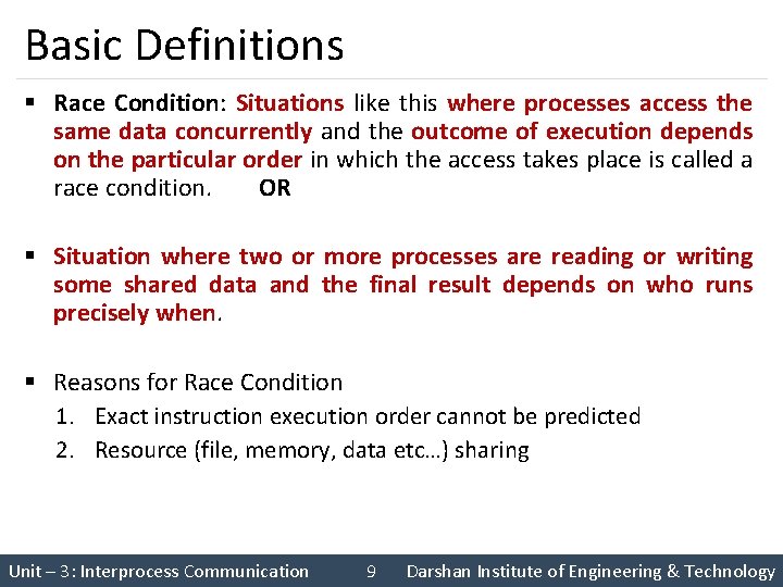 Basic Definitions § Race Condition: Situations like this where processes access the same data