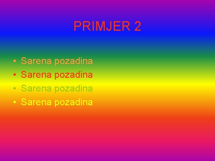 PRIMJER 2 • • Sarena pozadina 