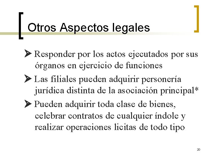 Otros Aspectos legales Responder por los actos ejecutados por sus órganos en ejercicio de