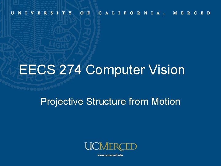 EECS 274 Computer Vision Projective Structure from Motion 