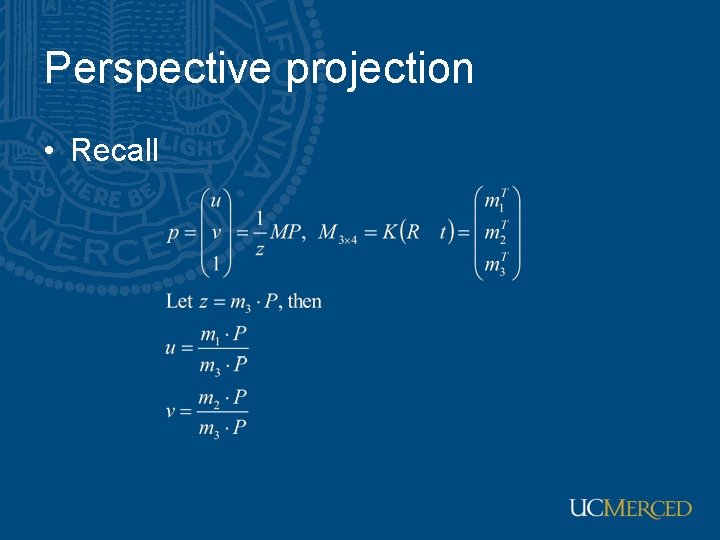 Perspective projection • Recall 