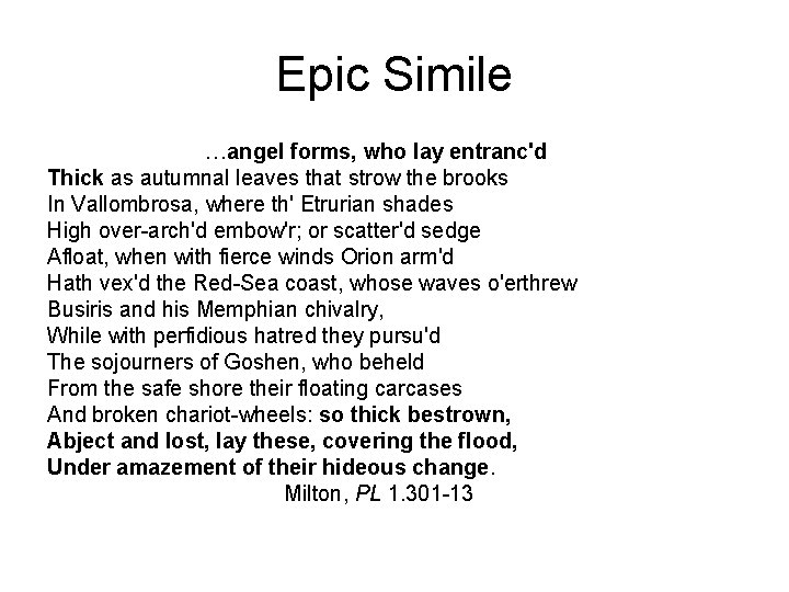 Epic Simile …angel forms, who lay entranc'd Thick as autumnal leaves that strow the