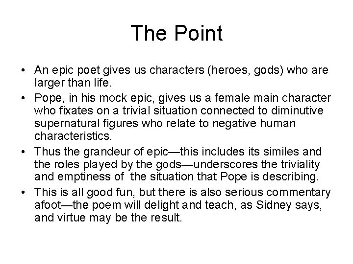 The Point • An epic poet gives us characters (heroes, gods) who are larger