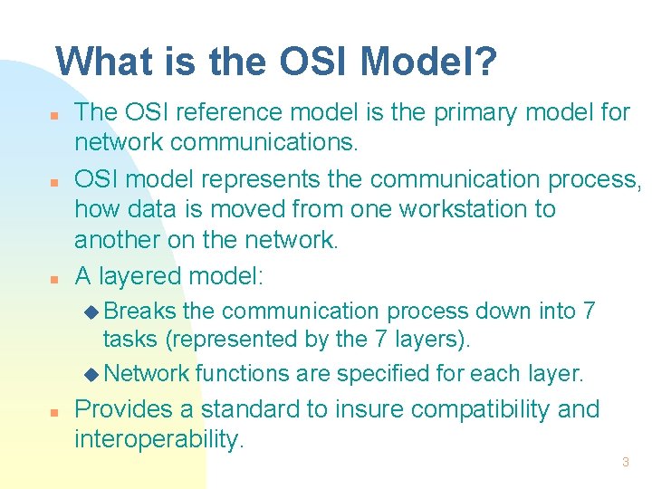 What is the OSI Model? n n n The OSI reference model is the